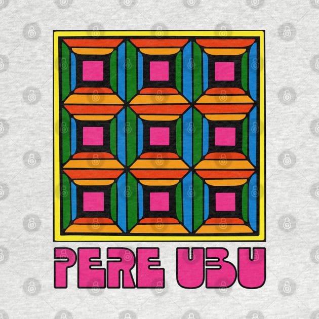 Pere Ubu • Original Fan Artwork by unknown_pleasures